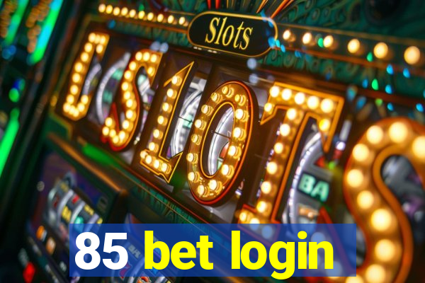 85 bet login